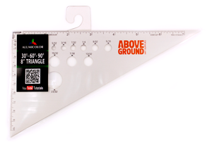 Above Ground 30/60/90 Calibrated Triangle – 8"